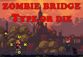 Zombie Bridge – Type or Die